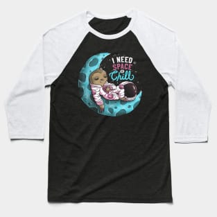 I Need Space to Chill Baseball T-Shirt